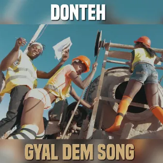 Gyal Dem Song by Donteh