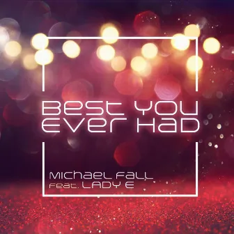 Best You Ever Had by Michael Fall