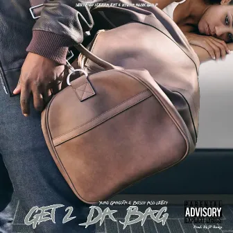 Get 2 Da Bag by Bossy Ass Leezy