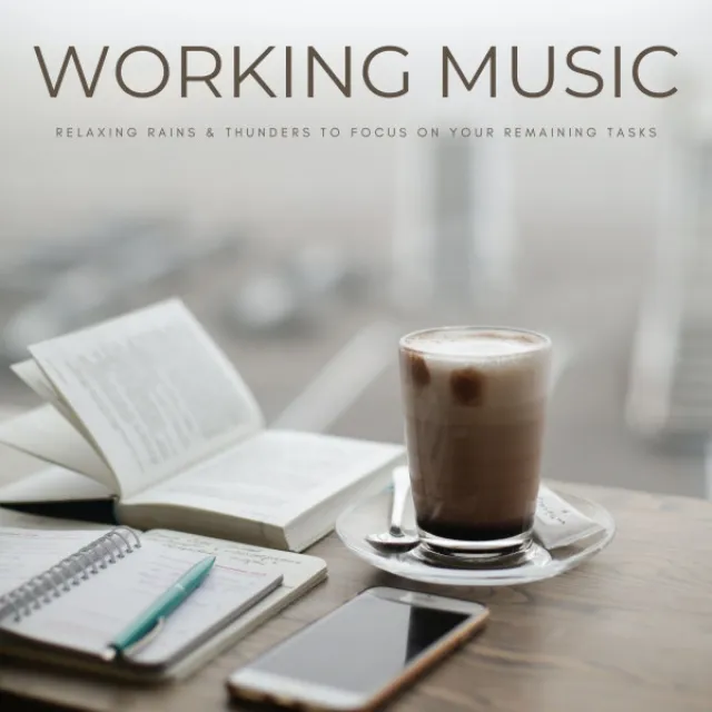 Working Music: Relaxing Rains & Thunders To Focus On Your Remaining Tasks