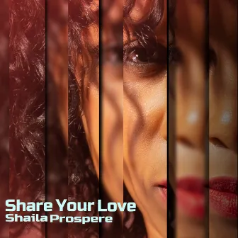 Share Your Love by Shaila Prospere