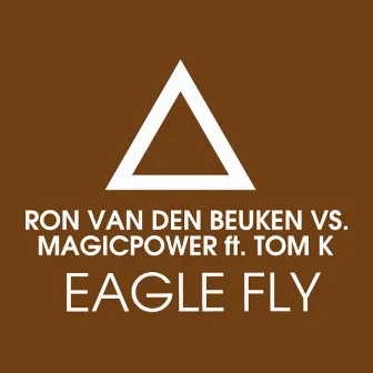 Eagle Fly (feat. Tom K.) [Remixes] by Magic Power