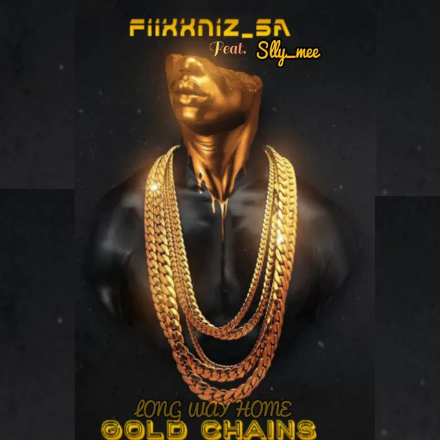 Gold Chainz (Long way home)