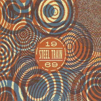 1969 by Steel Train