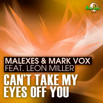 Can't Take My Eyes Off You Remix (feat. Leon Miller) by Malexes