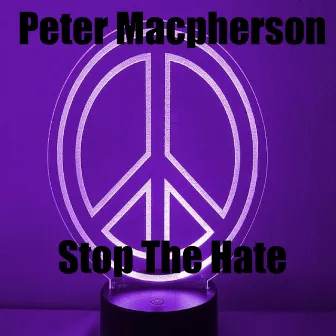 Stop The Hate by Peter Macpherson