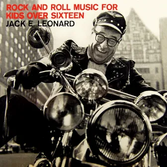 Rock And Roll Music For Kids Over Sixteen by Jack Leonard