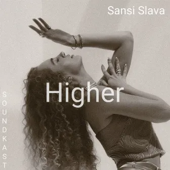 Higher by Sansi Slava