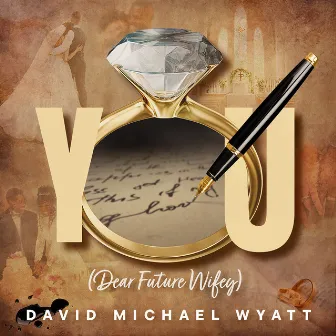 You (Dear Future Wifey) by David Michael Wyatt