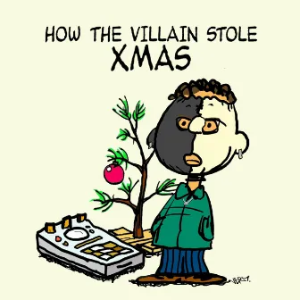 HOW THE VILLAIN STOLE XMAS by LORD VERM