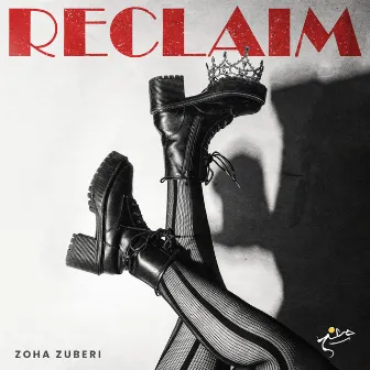 RECLAIM by Zoha Zuberi