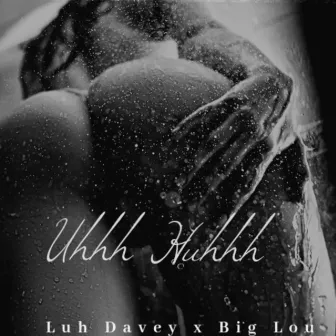 Uhhh Huhhh by luh davey