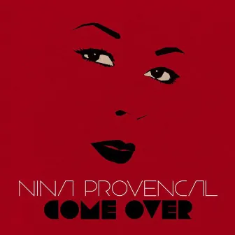 Come Over by Nina Provencal