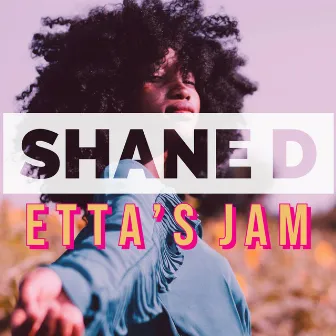 Etta's Jam by Shane D