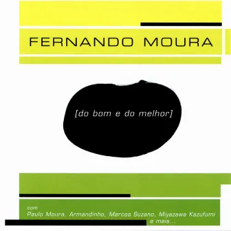 Do Bom e do Melhor by Fernando Moura