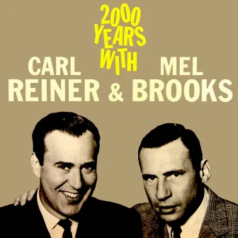 2000 Years With Carl Reiner & Mel Brooks by Carl Reiner