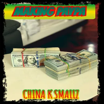 Makin Paypa by China K Smallz