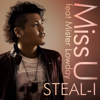 Miss U feat. Mister Lowday by STEAL-I