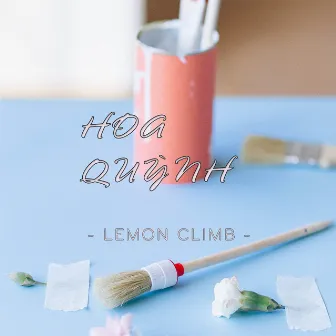 Hoa Quỳnh by Lemon Climb