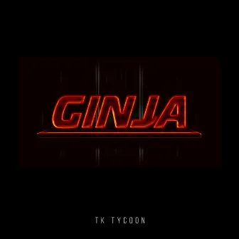 Ginja by Tk Tycoon