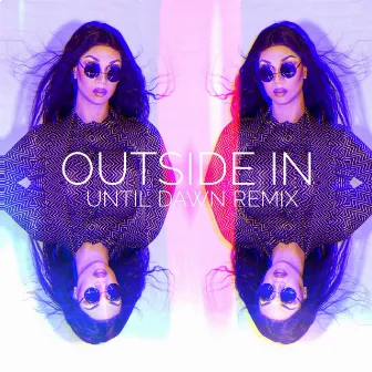 Outside In (Until Dawn Remix) by Until Dawn