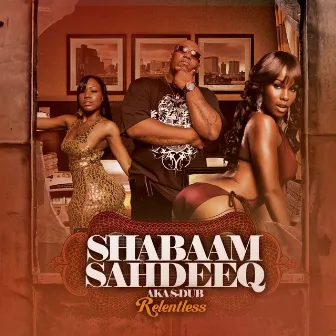 Relentless by Shabaam Sahdeeq