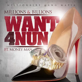 Want 4 Nun by Millions