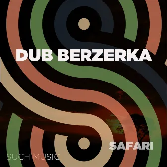 Safari by Dub Berzerka