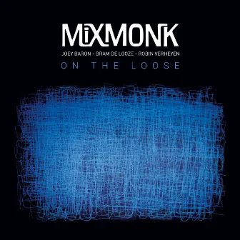 Mixmonk - On the Loose by Robin Verheyen