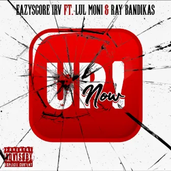 Up Now by Eazyscore Irv