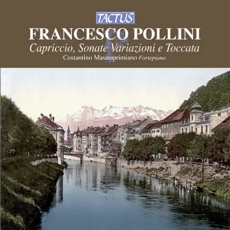 Pollini: Capriccio, Sonate, Variazioni e Toccata by Francesco Pollini