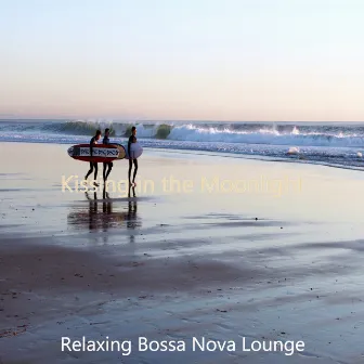 Kissing in the Moonlight by Relaxing Bossa Nova Lounge