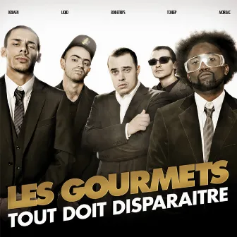 Tout doit disparaître by Les Gourmets