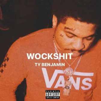 Wockshit by Ty Benjamin