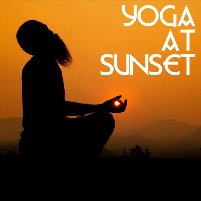 Yoga at Sunset - End the Day with Intense Body and Mind Training, Stretch All the Muscles That are Tense After a Long Day of Work, Time for You, Zen Garden