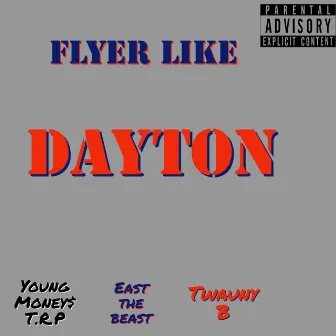 Flyer Like Dayton by Young Money$ T.R.P