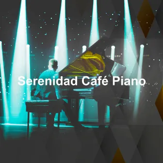 Serenidad Café Piano by Musica Relajante Para Estudiar