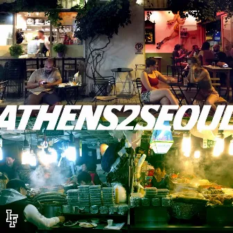 Athens 2 Seoul by Loop Faction