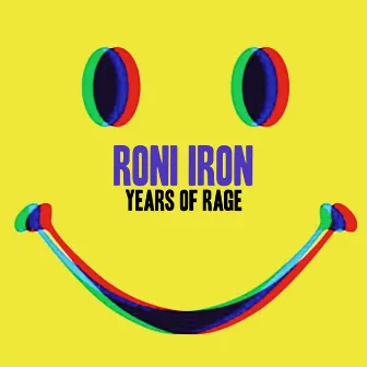 Years Of Rage by Roni Iron