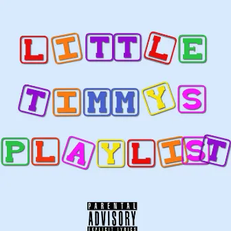 Little Timmy's Playlist by reptilelegit