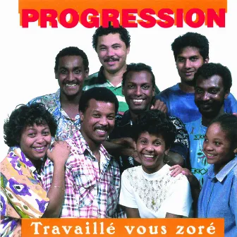 Travaillé vous zoré by Progression