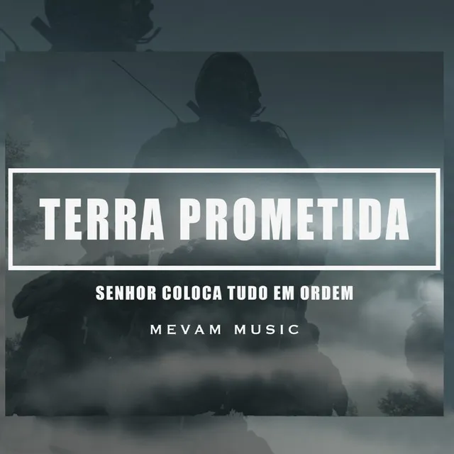 Terra Prometida: Senhor Coloca Tudo em Ordem