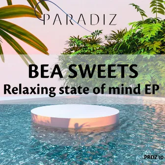 Relaxing state of mind EP by Bea Sweets