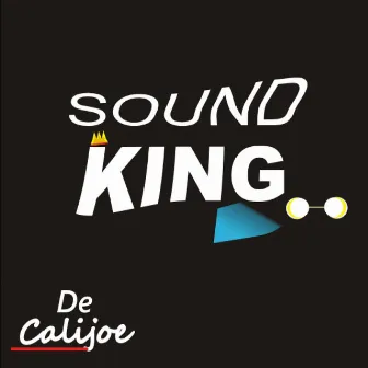 Sound King by De Calijoe