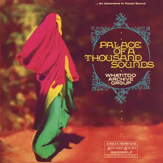 Palace Of A Thousand Sounds by Whatitdo Archive Group