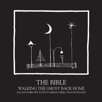 Walking The Ghost Back Home (25th Annivesary Edition) by The Bible