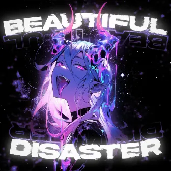 BEAUTIFUL DISASTER by VXMPCIST