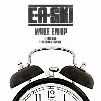 Wake Em Up (feat. Tech N9ne & Too $hort) - Single by E-A-SKI