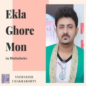 Ekla Ghore Mon by Joy Bhattacharjee