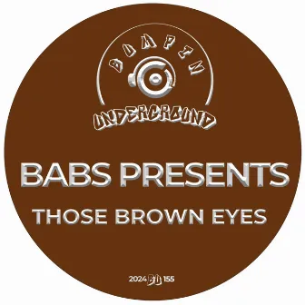 Those Brown Eyes by Babs Presents